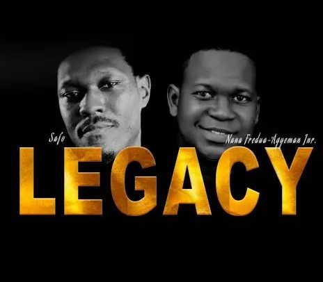 Safo & Nana Fredua-Agyeman Jnr Out With ‘Legacy’