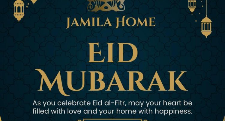 Jamila Home Wishes Muslims Happy Eid Mubarak